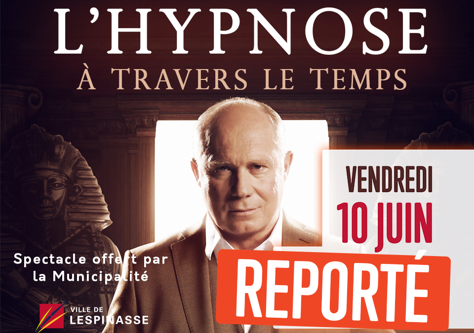 Report du spectacle “L’Hypnose à Travers le Temps”