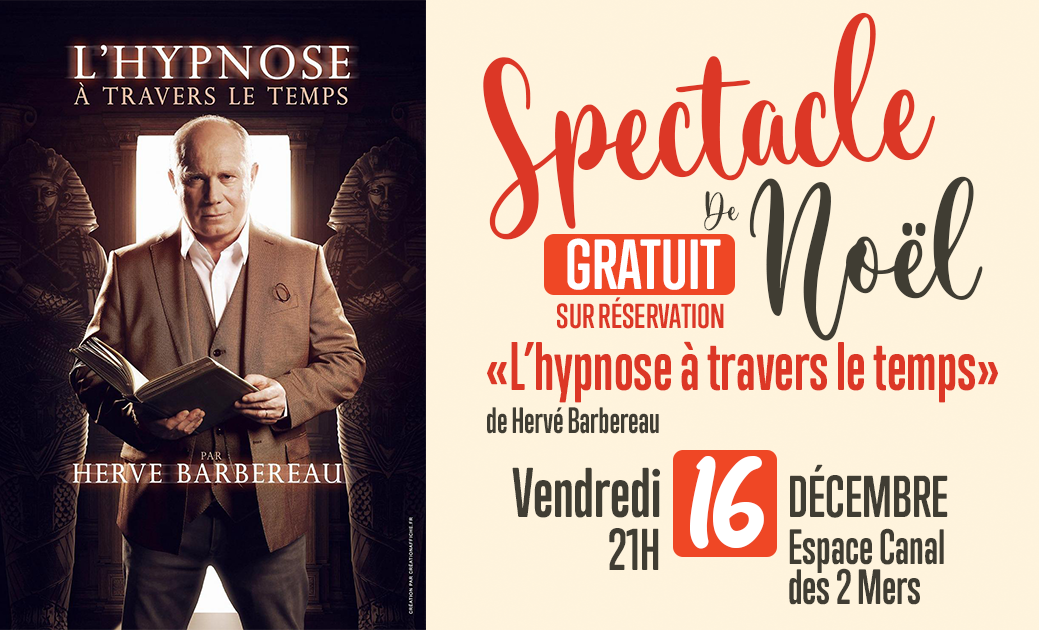 SPECTACLE ÉVÉNEMENT DE NOËL “L’Hypnose à travers le temps”