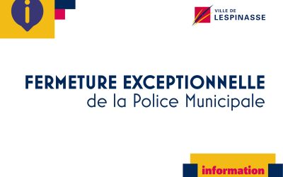 FERMETURE EXCEPTIONNELLE DE LA POLICE MUNICIPALE